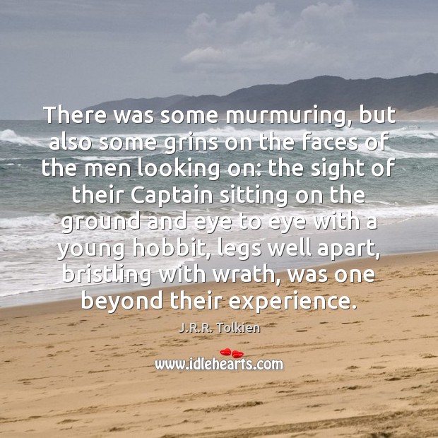 There was some murmuring, but also some grins on the faces of J.R.R. Tolkien Picture Quote