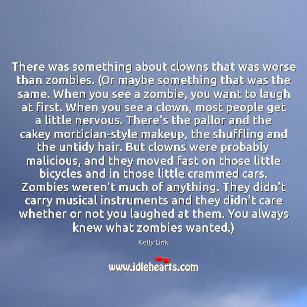 There was something about clowns that was worse than zombies. (Or maybe Image