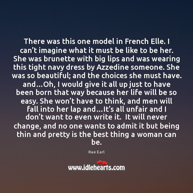 There was this one model in French Elle. I can’t imagine Rae Earl Picture Quote