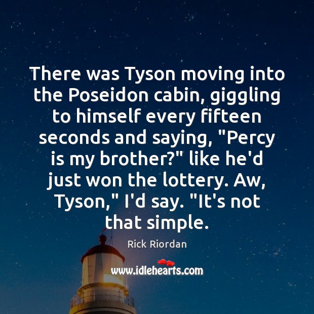 There was Tyson moving into the Poseidon cabin, giggling to himself every Image