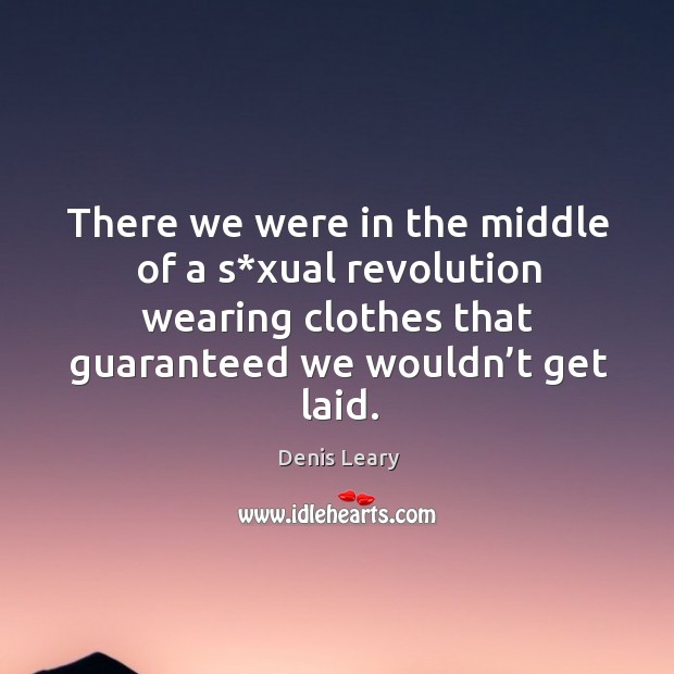 There we were in the middle of a s*xual revolution wearing clothes that guaranteed we wouldn’t get laid. Image