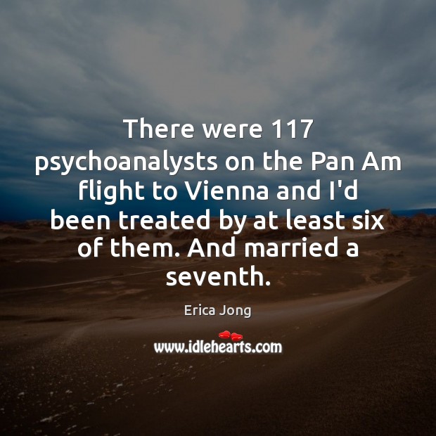 There were 117 psychoanalysts on the Pan Am flight to Vienna and I’d Image