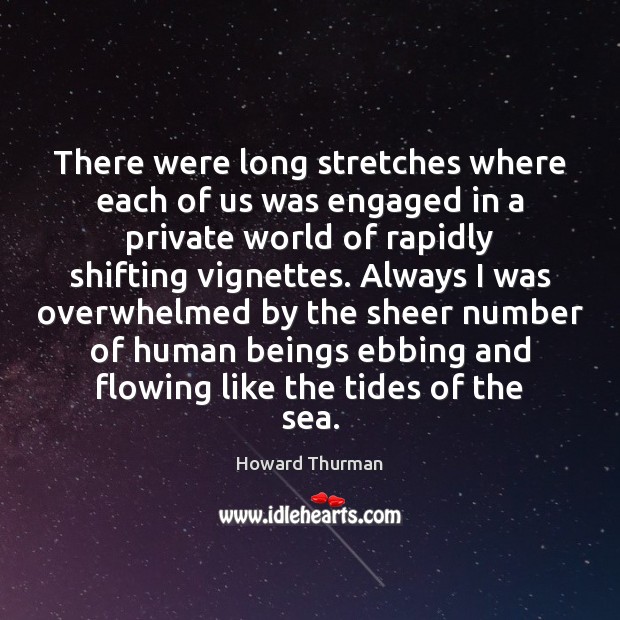 There were long stretches where each of us was engaged in a Howard Thurman Picture Quote