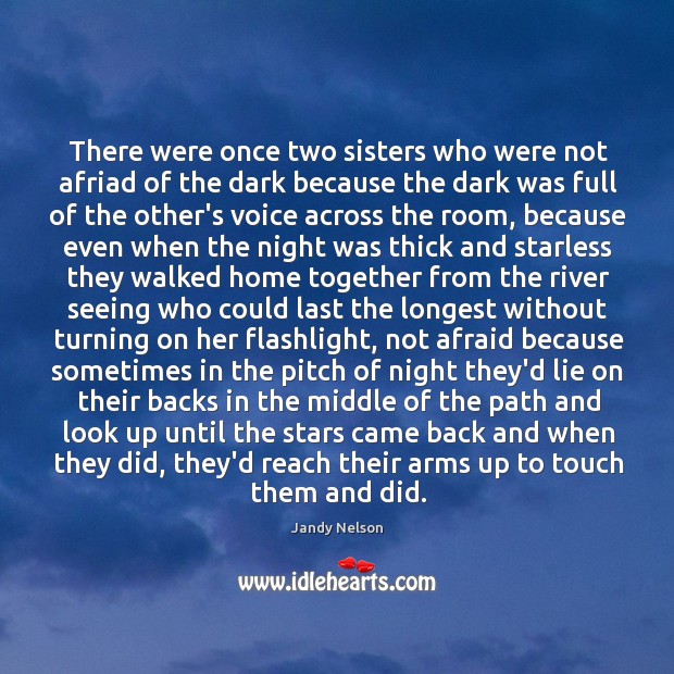 There were once two sisters who were not afriad of the dark Image