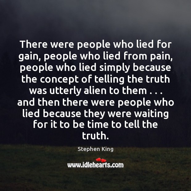 There were people who lied for gain, people who lied from pain, Image