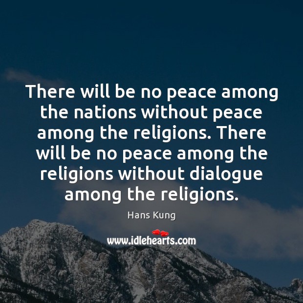 There will be no peace among the nations without peace among the Image
