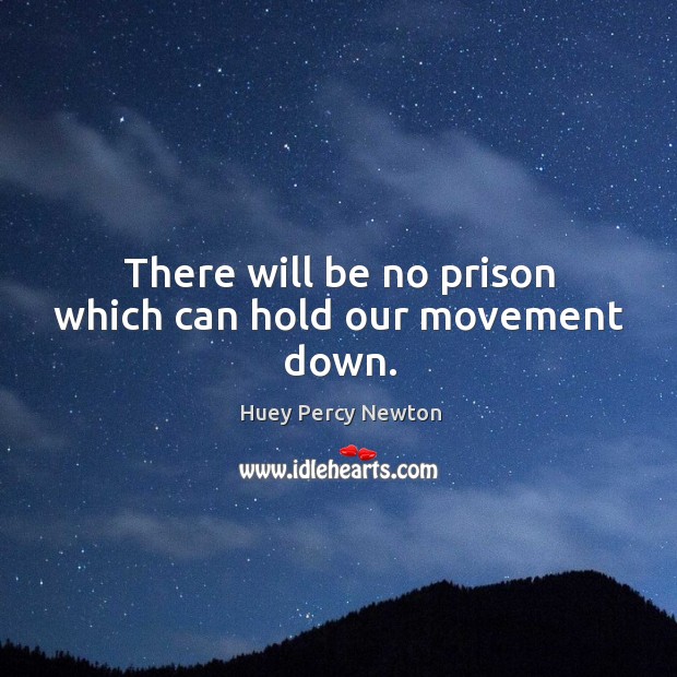 There will be no prison which can hold our movement down. Image