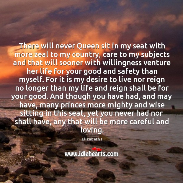 There will never Queen sit in my seat with more zeal to Elizabeth I Picture Quote