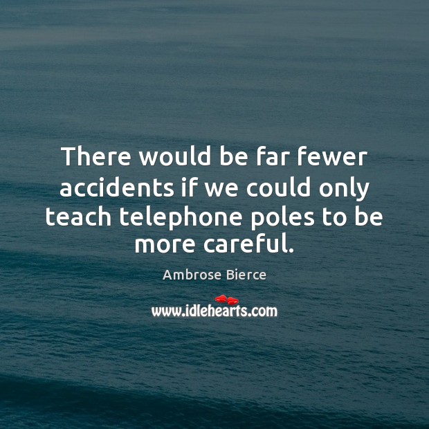 There would be far fewer accidents if we could only teach telephone Image