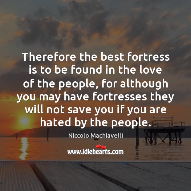 Therefore the best fortress is to be found in the love of Image