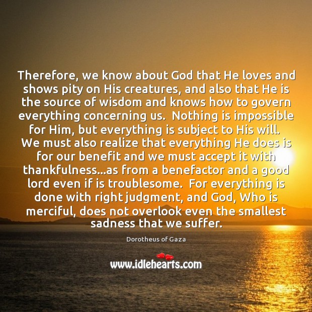 Therefore, we know about God that He loves and shows pity on Wisdom Quotes Image