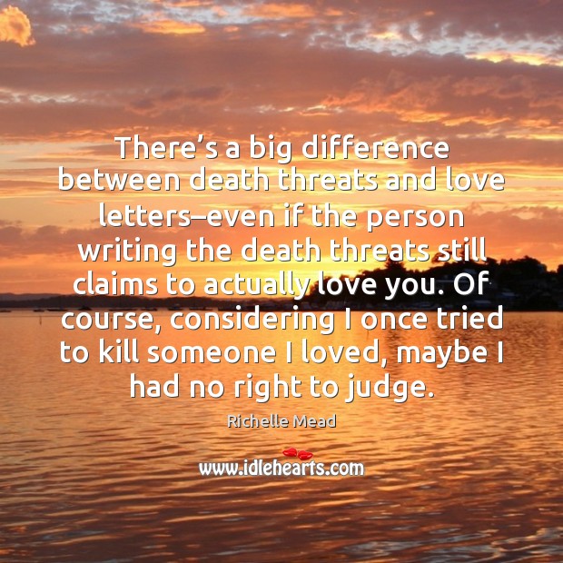 There’s a big difference between death threats and love letters–even Image