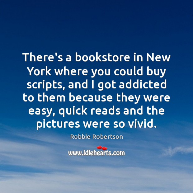 There’s a bookstore in New York where you could buy scripts, and Image
