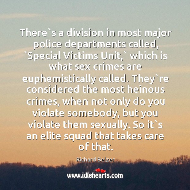 There`s a division in most major police departments called, `Special Victims Image