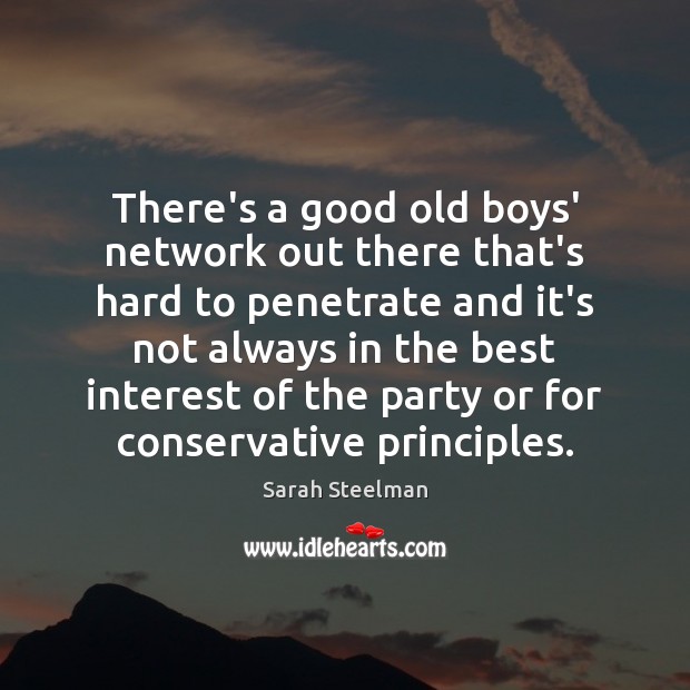 There’s a good old boys’ network out there that’s hard to penetrate Sarah Steelman Picture Quote