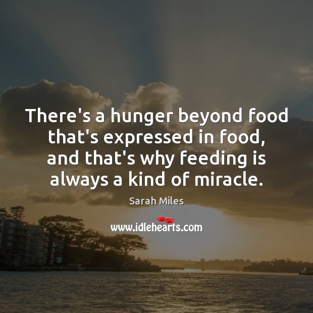 There’s a hunger beyond food that’s expressed in food, and that’s why Image