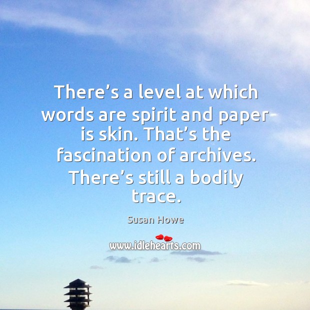 There’s a level at which words are spirit and paper is Image