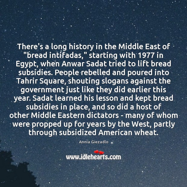 There’s a long history in the Middle East of “bread intifadas,” starting Annia Ciezadlo Picture Quote