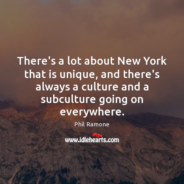 There’s a lot about New York that is unique, and there’s always Phil Ramone Picture Quote