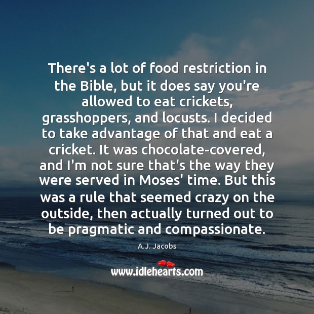 There’s a lot of food restriction in the Bible, but it does A.J. Jacobs Picture Quote