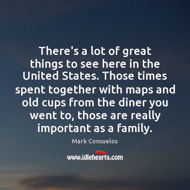 There’s a lot of great things to see here in the United Mark Consuelos Picture Quote