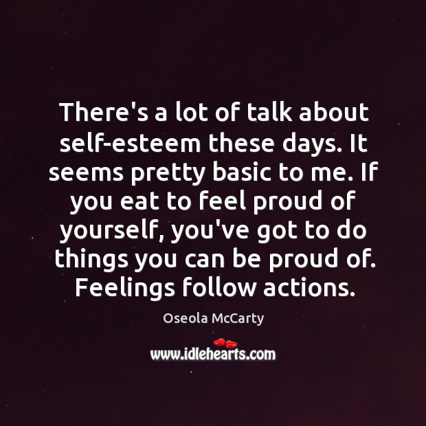 There’s a lot of talk about self-esteem these days. It seems pretty Oseola McCarty Picture Quote