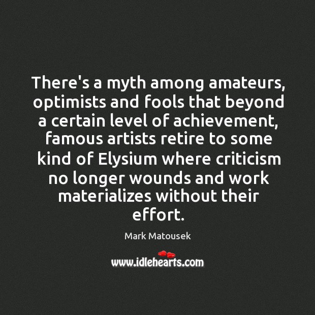 There’s a myth among amateurs, optimists and fools that beyond a certain Image