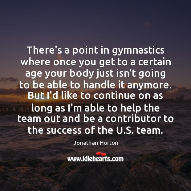 There’s a point in gymnastics where once you get to a certain Jonathan Horton Picture Quote