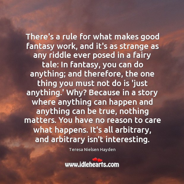 There’s a rule for what makes good fantasy work, and it’s as Teresa Nielsen Hayden Picture Quote