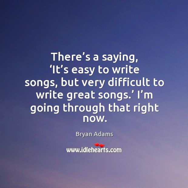 There’s a saying, ‘it’s easy to write songs, but very difficult to write great songs.’ Image