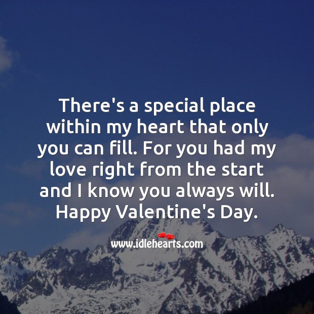 There’s a special place within my heart that only you can fill. Valentine’s Day Quotes Image