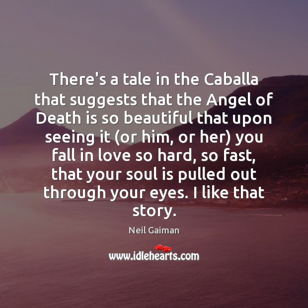There’s a tale in the Caballa that suggests that the Angel of 