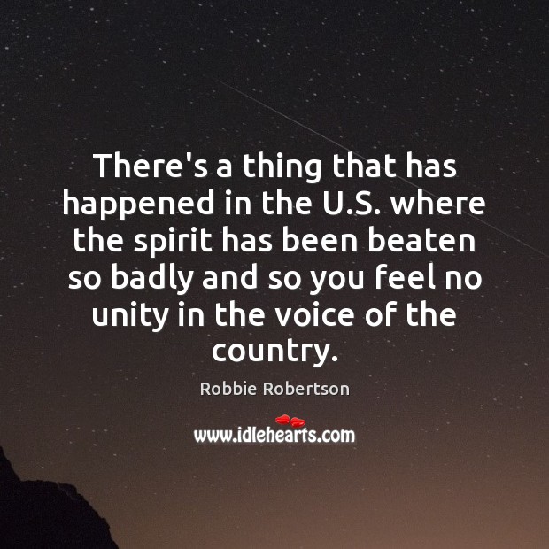 There’s a thing that has happened in the U.S. where the Robbie Robertson Picture Quote