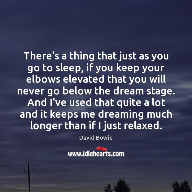There’s a thing that just as you go to sleep, if you Dreaming Quotes Image