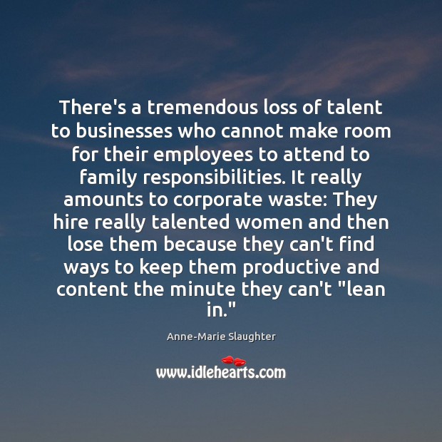 There’s a tremendous loss of talent to businesses who cannot make room Image