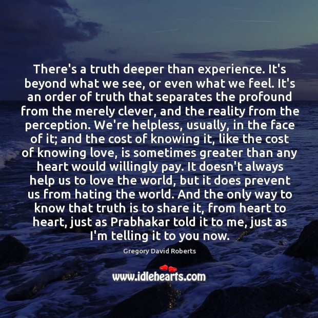 There’s a truth deeper than experience. It’s beyond what we see, or Image