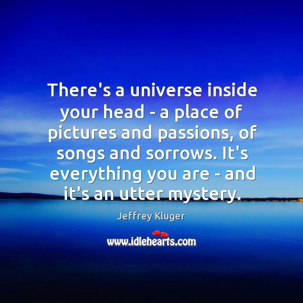There’s a universe inside your head – a place of pictures and Image