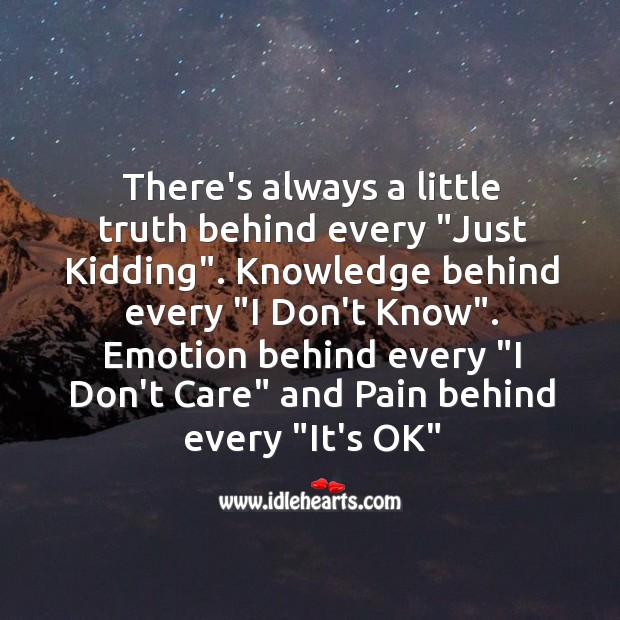 There’s always a little pain behind every “It’s OK” Emotion Quotes Image