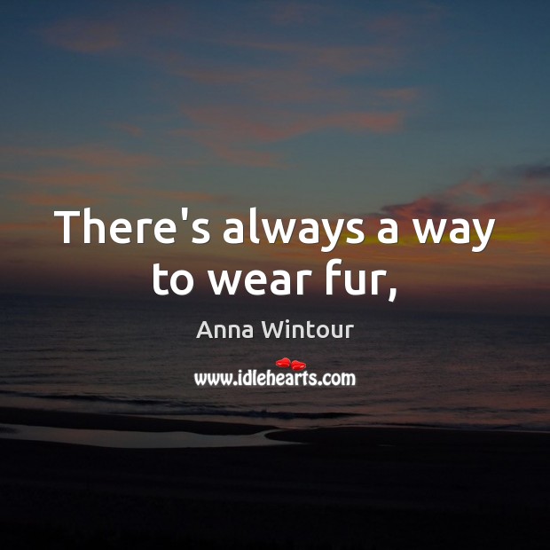 There’s always a way to wear fur, Image