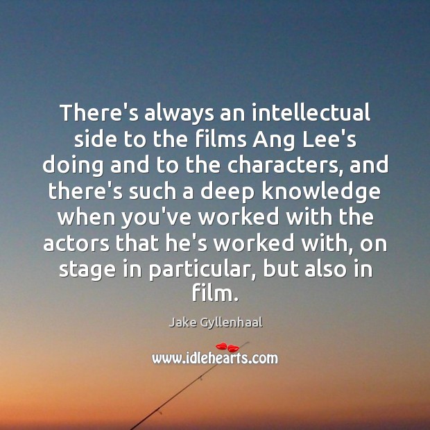 There’s always an intellectual side to the films Ang Lee’s doing and Image