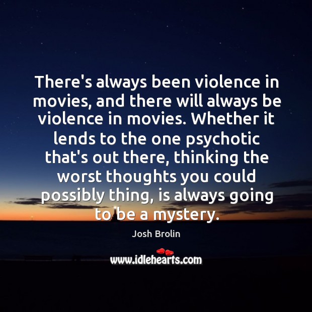 There’s always been violence in movies, and there will always be violence Image