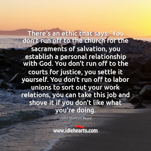 There’s an ethic that says: ‘You don’t run off to the church John Shelton Reed Picture Quote