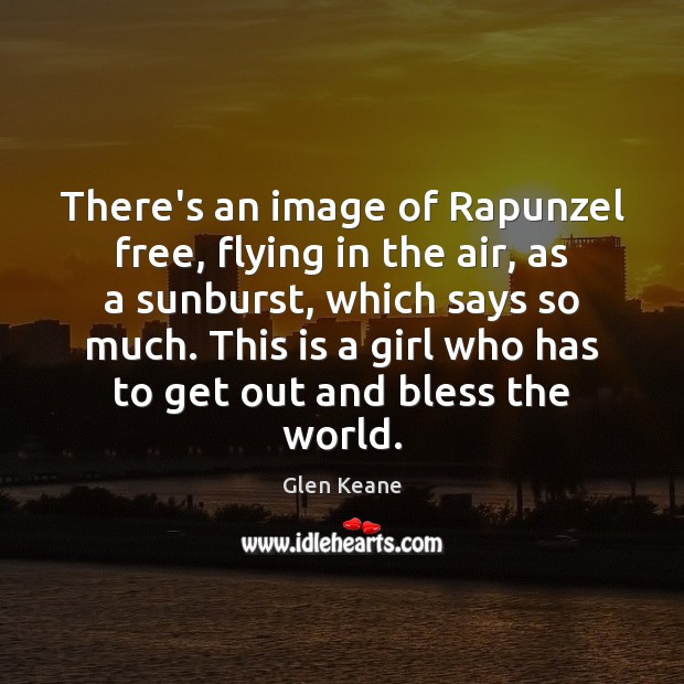 There’s an image of Rapunzel free, flying in the air, as a Glen Keane Picture Quote