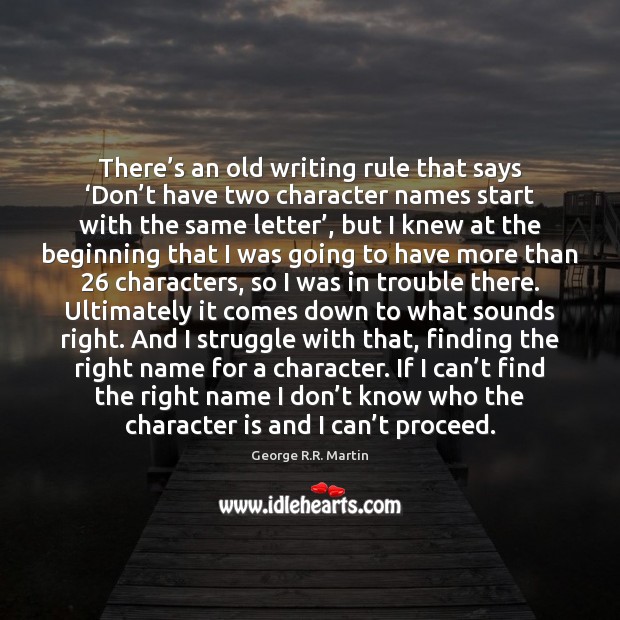 There’s an old writing rule that says ‘Don’t have two Character Quotes Image