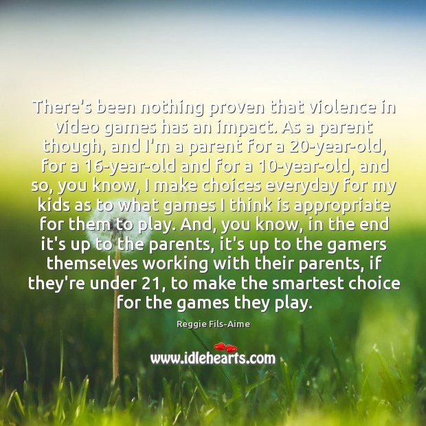 There’s been nothing proven that violence in video games has an impact. Reggie Fils-Aime Picture Quote