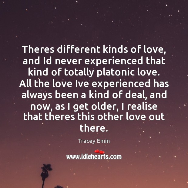 Theres different kinds of love, and Id never experienced that kind of Image