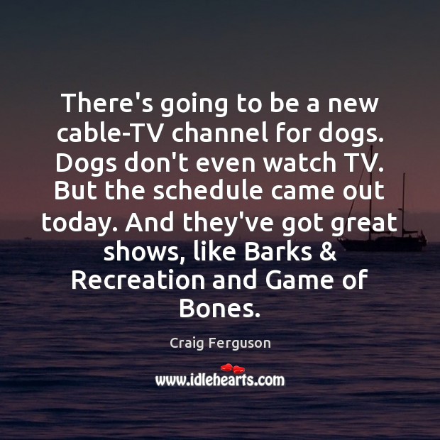 There’s going to be a new cable-TV channel for dogs. Dogs don’t Image