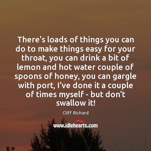 There’s loads of things you can do to make things easy for Cliff Richard Picture Quote