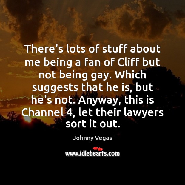 There’s lots of stuff about me being a fan of Cliff but Image