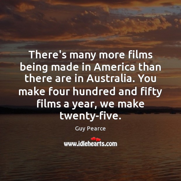 There’s many more films being made in America than there are in Image